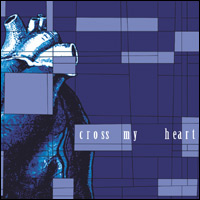 Cross My Heart - Cross My Heart